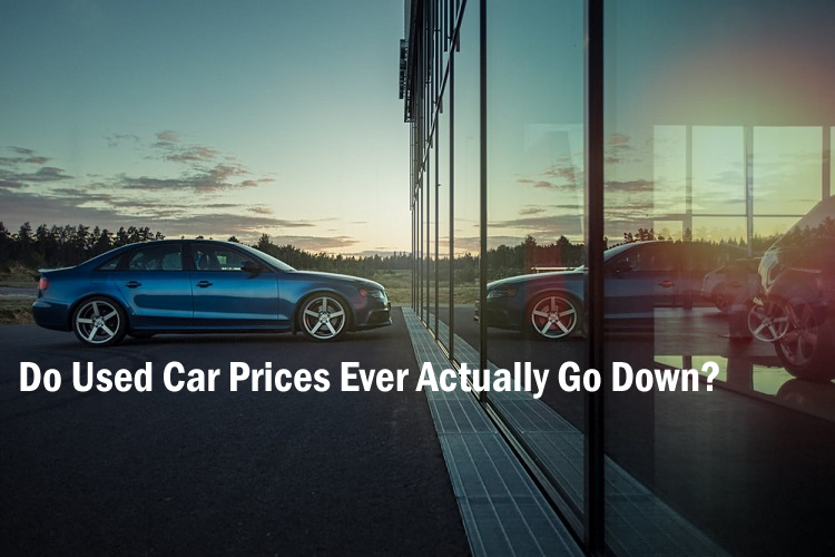 Do Used Car Prices Ever Actually Go Down?