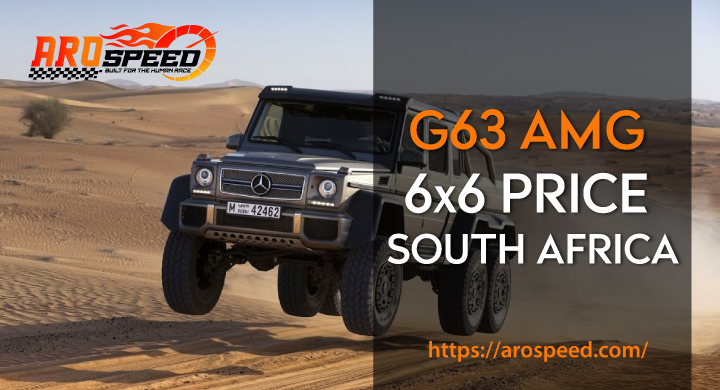 G63 AMG 6×6 Price South Africa