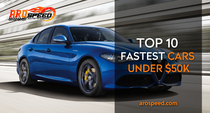 Top 10 Fastest Cars under $50k