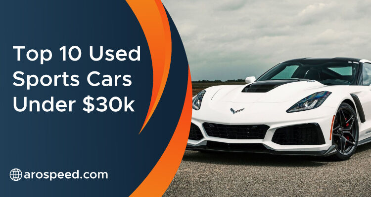 Top 10 Used Sports Cars Under $30k