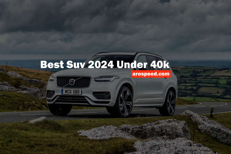 Best Suv 2024 Under 40k The Ultimate Guide