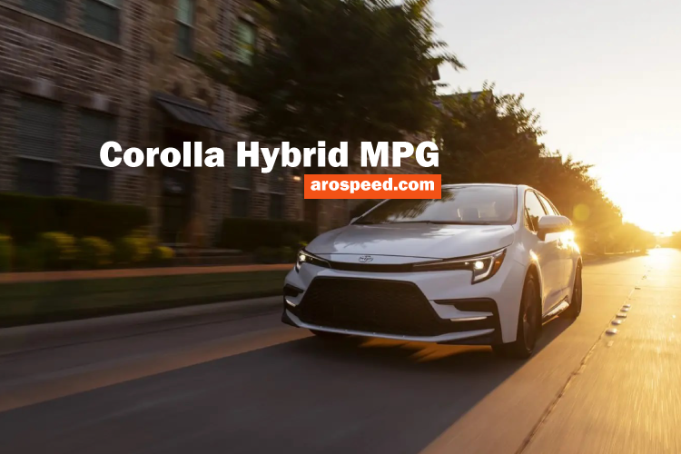 Corolla Hybrid MPG A Guide To Fuel Economy