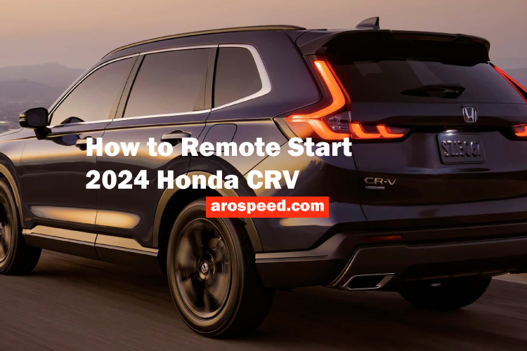 How To Remote Start 2024 Honda Crv